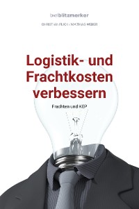 Cover bwlBlitzmerker: Logistik- und Frachtkosten verbessern