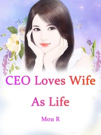 Cover CEO Loves Wife As Life