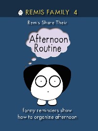 Cover Remis Family 4 - Remis Share Their Afternoon Routine