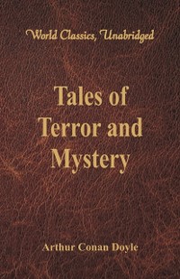 Cover Tales of Terror and Mystery (World Classics, Unabridged)