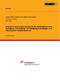 Cover Kritische Auseinandersetzung mit der Methodik bei einer Befragung. Darstellung von Handlungsvorschlägen und Alternativen Vorgehensweisen