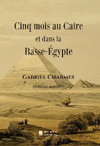 Cover Cinq mois au Caire et dans la Basse-Égypte