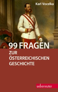 Cover 99 Fragen zur österreichischen Geschichte