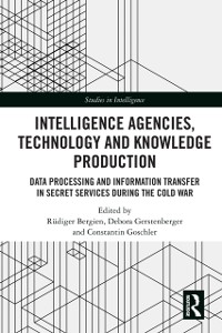 Cover Intelligence Agencies, Technology and Knowledge Production
