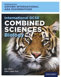 Cover Oxford International AQA Examinations: International GCSE Combined Sciences Biology