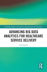 Cover Advancing Big Data Analytics for Healthcare Service Delivery