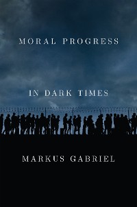 Cover Moral Progress in Dark Times