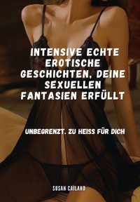 Cover Intensive Echte Erotische Geschichten, Deine Sexuellen Fantasien Erfüllt