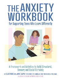 Cover The Anxiety Workbook for Supporting Teens Who Learn Differently