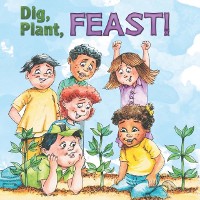 Cover Dig, Plant, Feast!