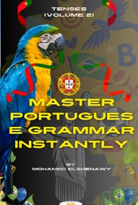 Cover Master Portuguese Grammar Instantly: Tenses (volume 2)