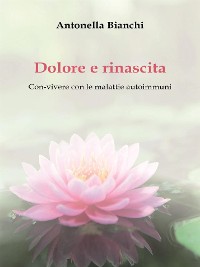 Cover Dolore e rinascita (Con-vivere con le malattie autoimmuni)