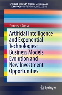 Cover Artificial Intelligence and Exponential Technologies: Business Models Evolution and New Investment Opportunities