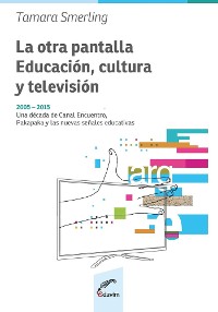 Cover La otra pantalla: educación, cultura y televisión