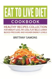 Cover Eat to Live Diet Cookbook