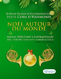 Cover Noël autour du monde - 26 Duos Faciles et Internationaux pour Cors d'Harmonie