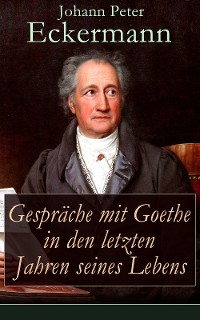 Cover Gespräche mit Goethe in den letzten Jahren seines Lebens