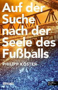 Cover Auf der Suche nach der Seele des Fußballs