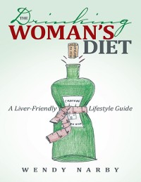 Cover Drinking Woman's Diet: A Liver-Friendly Lifestyle Guide