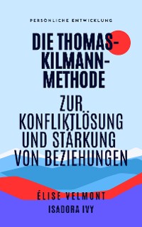 Cover Die Thomas-Kilmann-Methode zur Konfliktlösung und Stärkung von Beziehungen