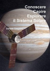 Cover Conoscere, capire, esplorare il Sistema Solare