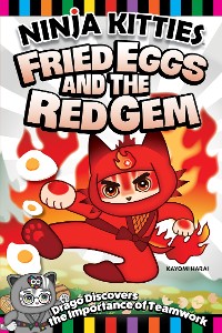 Cover Ninja Kitties Fried Eggs and the Red Gem