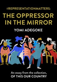 Cover #RepresentationMatters: The Oppressor in the Mirror
