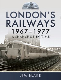 Cover London's Railways, 1967-1977