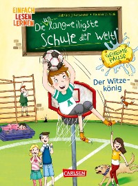 Cover Die unlangweiligste Schule der Welt. Geheime Pause 2: Der Witzekönig