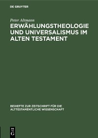 Cover Erwählungstheologie und Universalismus im Alten Testament