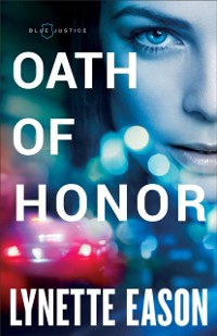 Cover Oath of Honor (Blue Justice Book #1)