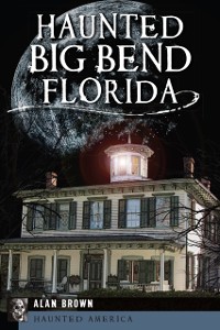 Cover Haunted Big Bend, Florida