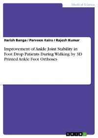 Cover Improvement of Ankle Joint Stability in Foot Drop Patients During Walking by 3D Printed Ankle Foot Orthoses