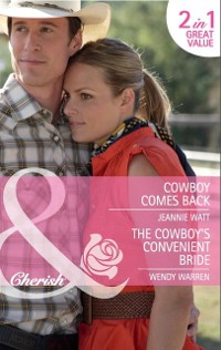 Cover Cowboy Comes Back / The Cowboy's Convenient Bride: Cowboy Comes Back / The Cowboy's Convenient Bride (Mills & Boon Cherish)