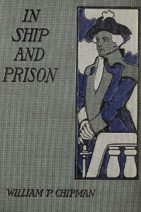 Cover In Ship and Prison (1908)