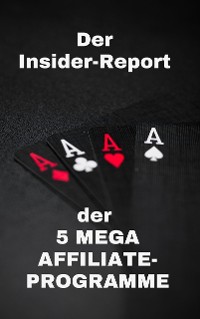 Cover Der Insider-Report der 5 MEGA AFFILIATE-PROGRAMME