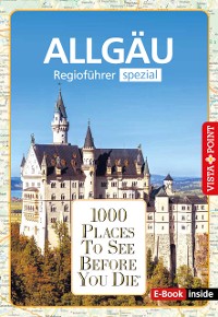 Cover 1000 Places To See Before You Die - Allgäu