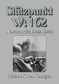 Cover Stützpunkt WN 62 – Normandie 1942-1944