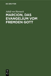 Cover Marcion, das Evangelium vom fremden Gott