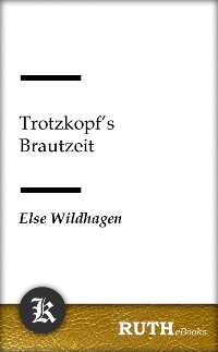 Cover Trotzkopf's Brautzeit