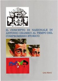 Cover Il concetto di nazionale in Antonio Gramsci ai tempi del compromesso storico