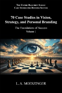 Cover 70 Case Studies in Vision, Strategy, and Personal Branding