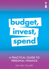 Cover A Practical Guide to Personal Finance : Budget, Invest, Spend