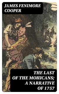 Cover The Last of the Mohicans; A narrative of 1757