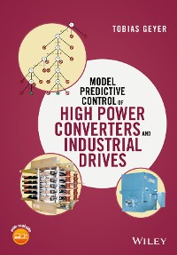 Cover Model Predictive Control of High Power Converters and Industrial Drives, Enhanced Edition