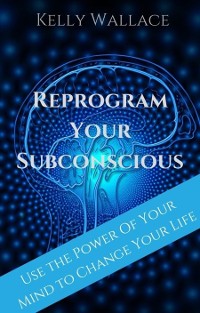 Cover Reprogram Your Subconscious