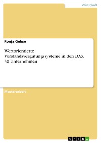 Cover Wertorientierte Vorstandsvergütungssysteme in den DAX 30 Unternehmen