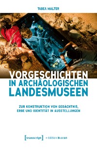 Cover Vorgeschichten in Archäologischen Landesmuseen