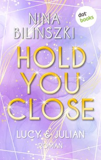 Cover Hold you close: Lucy & Julian
