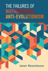 Cover Failures of Mathematical Anti-Evolutionism